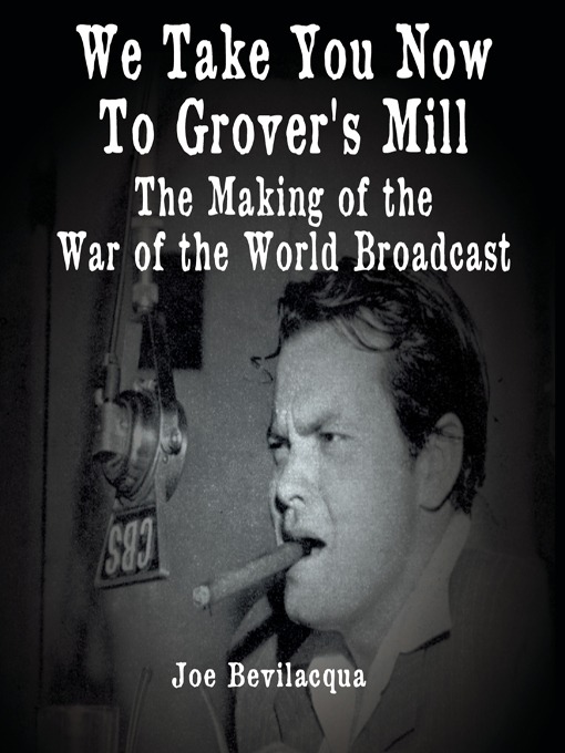 Title details for We Take You Now to Grover's Mill by Joe Bevilacqua - Available
